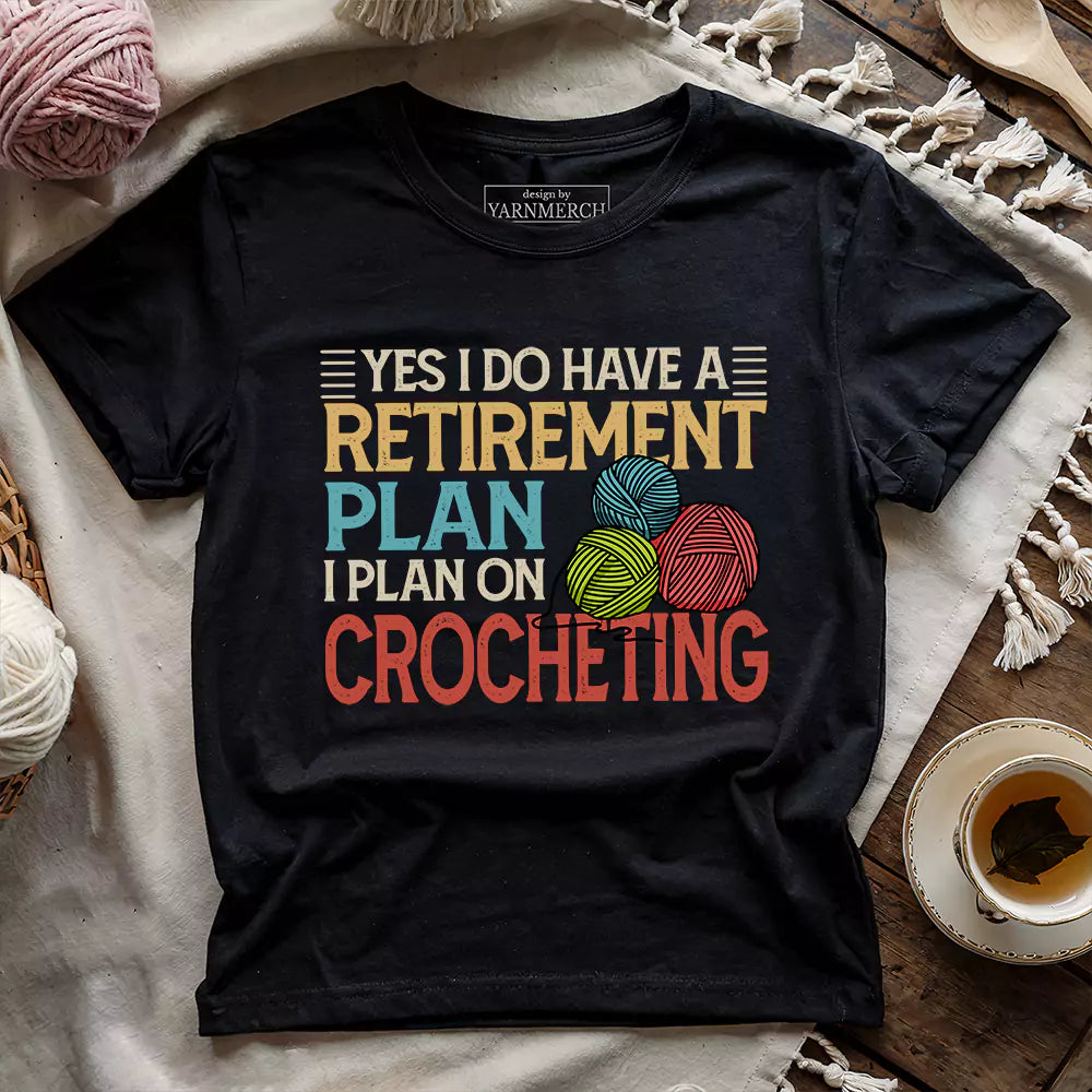 crocheting retirement plan t shirt black