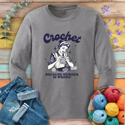 crochet not murder long sleeve sport grey