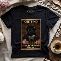 knitting because murder is wrong t shirt black