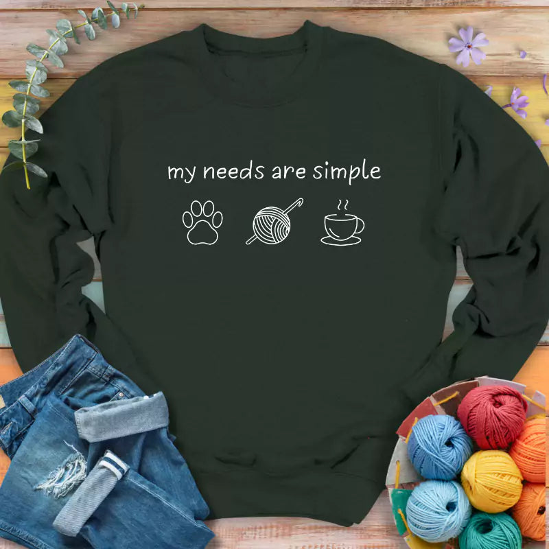 my needs are simple sweatshirt forest green