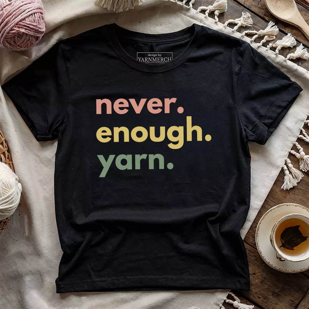 never enough yarn t shirt black