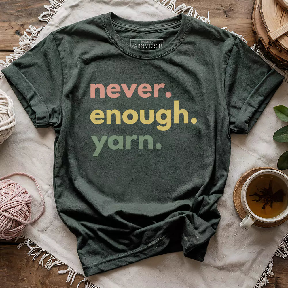 never enough yarn t shirt forest